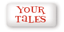 YOUR TALES